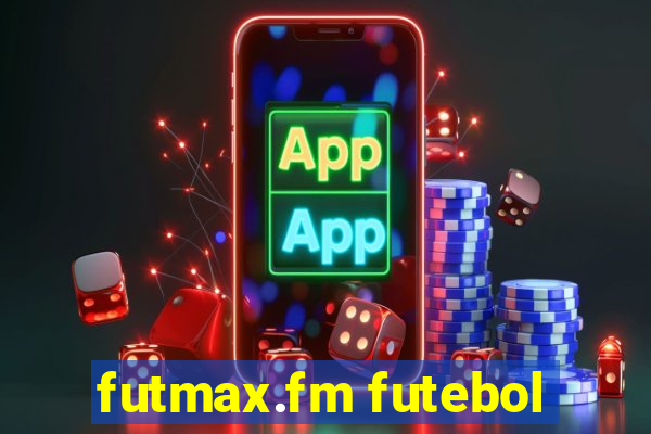 futmax.fm futebol